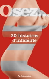 Osez 20 histoires d infidélité