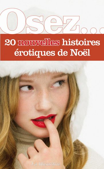 Osez 20 nouvelles histoires érotiques de Noël - Collectif