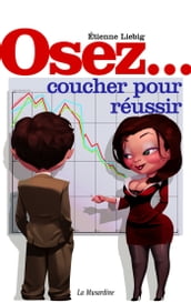 Osez coucher pour réussir