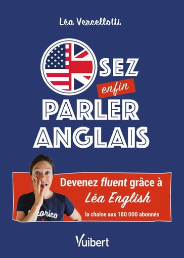 Osez enfin parler anglais ! - Lea Vercellotti