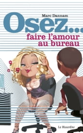 Osez faire l amour au bureau