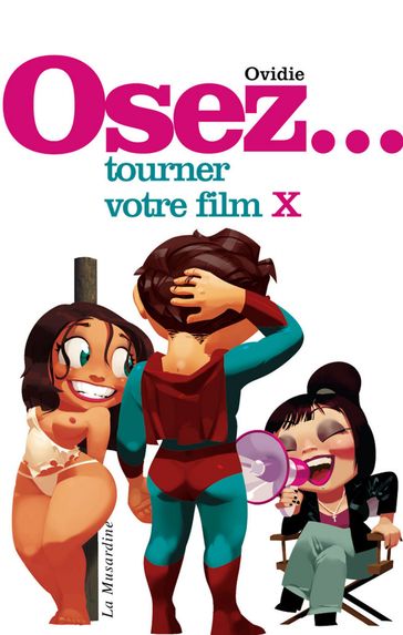 Osez tourner votre film X - Ovidie Becht