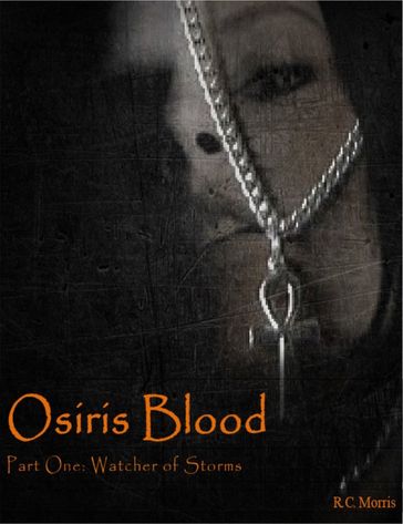 Osiris Blood, Part One: Watcher of Storms - R.C. Morris
