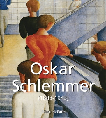 Oskar Schlemmer (1888-1943) - Klaus H. Carl