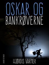 Oskar og bank-røverne