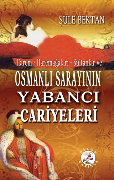 Osmanl Saraynn Yabanc Cariyeleri - ule Bektan