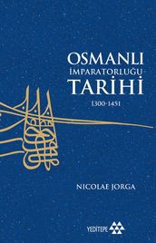 Osmanl mparatorluu Tarihi 1300-1451 (1. Cilt)