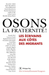 Osons la fraternité ! Les écrivains aux côtés des migrants