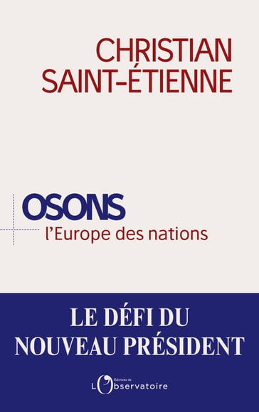 Osons l'Europe des nations ? - Christian Saint-Étienne