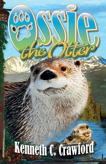 Ossie the Otter - Kenneth C. Crawford