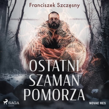 Ostatni szaman Pomorza - Franciszek Szczsny