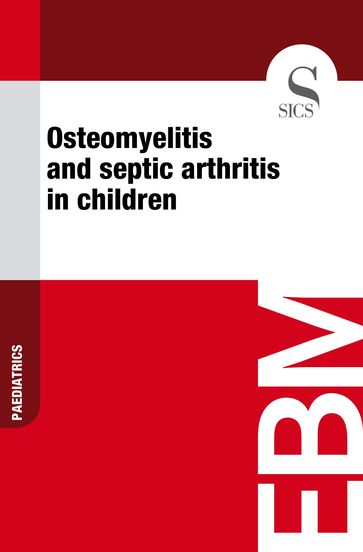 Osteomyelitis and Septic Arthritis in Children - Sics Editore