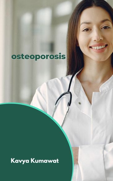 Osteoporosis - Kavya Kumawat