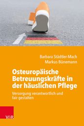 Osteuropäische Betreuungskräfte in der häuslichen Pflege