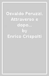 Osvaldo Peruzzi. Attraverso e dopo il futurismo. Catalogo