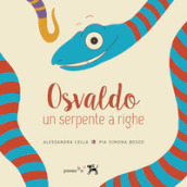 Osvaldo, un serpente a righe. Giovanna, un serpente a righe