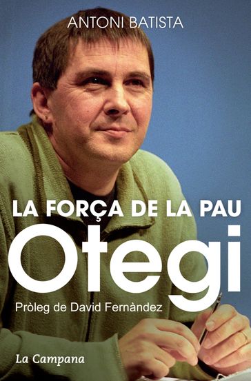 Otegi, la força de la pau - Antoni Batista