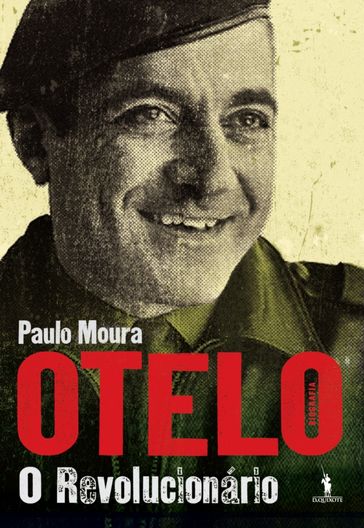 Otelo   O Revolucionário - PAULO MOURA
