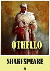 Othello (The Tragedy of Othello, the Moor of Venice) [Illustrated]