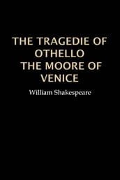 Othello, the Moore of Venice