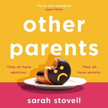 Other Parents: Very smart, funny book club fiction that is 'deft, wry and perceptive' (Daily Mail) - Sarah Stovell