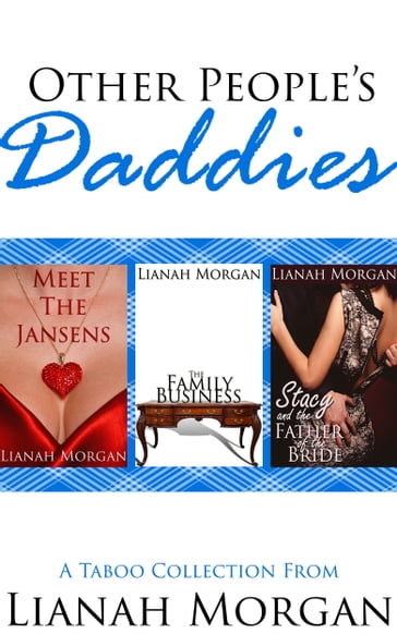 Other People's Daddies: A Taboo Collection - Lianah Morgan