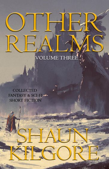 Other Realms: Volume Three - Shaun Kilgore