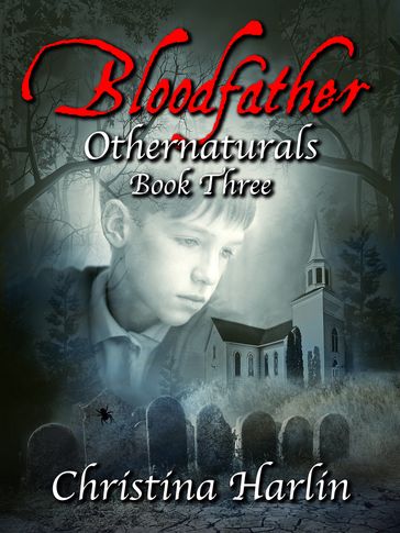 Othernaturals Book Three: Bloodfather - Christina Harlin