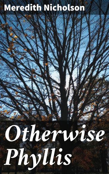 Otherwise Phyllis - Meredith Nicholson