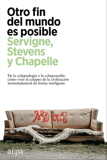 Otro fin del mundo es posible - Pablo Servigne - Raphael Stevens - Gauthier Chapelle