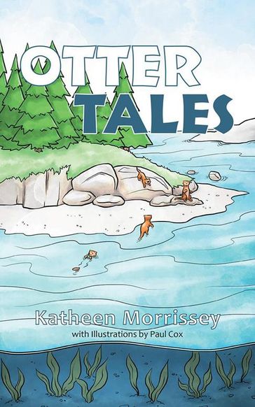Otter Tales - Katheen Morrissey