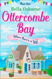Ottercombe Bay Part One: Where There s a Will... (Ottercombe Bay Series)