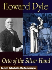 Otto Of The Silver Hand (Mobi Classics)