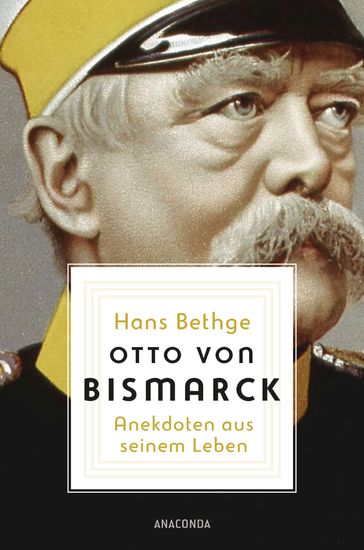 Otto von Bismarck - Hans Bethge