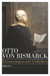 Otto von Bismarck - Politisches Denken