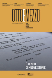 Ottoemezzo. Visioni, avventure e passioni del cinema italiano (2023). 67: E tempo di nuove storie