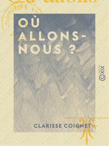 Où allons-nous ? - Clarisse Coignet