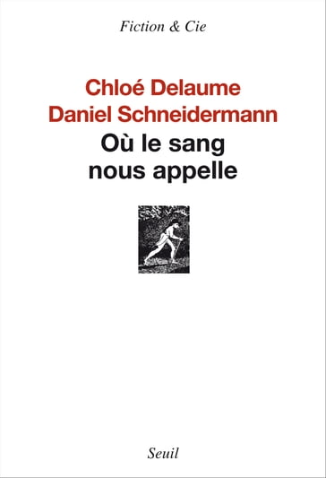 Où le sang nous appelle - Chloé Delaume - Daniel Schneidermann
