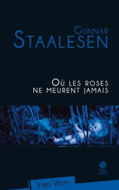 Où les roses ne meurent jamais