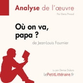 Où on va, papa? de Jean-Louis Fournier (Analyse de l oeuvre)