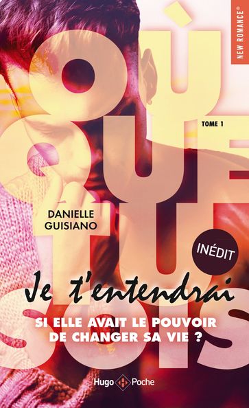 Où que tu sois - je t'entendrai - Tome 1 - Danielle Guisiano