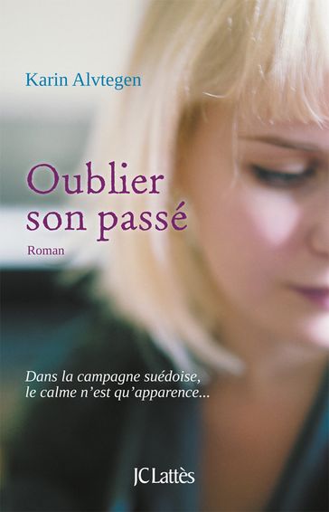 Oublier son passé - Karin Alvtegen