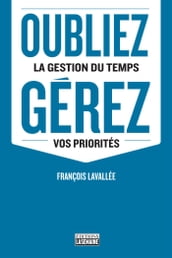 Oubliez la gestion du temps, gérez vos priorités