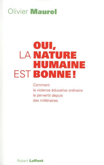 Oui, la nature humaine est bonne ! - Olivier Maurel