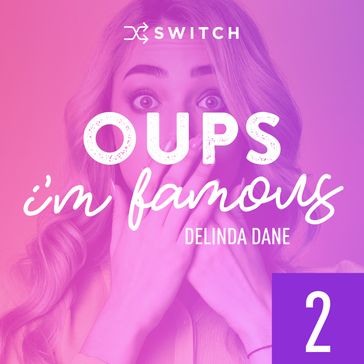 Oups... I'm Famous 2 - Delinda Dane