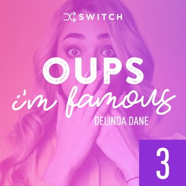 Oups... I'm Famous 3 - Delinda Dane