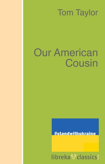 Our American Cousin - Tom Taylor