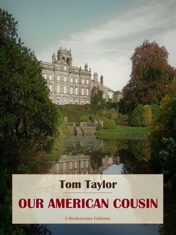 Our American Cousin - Tom Taylor