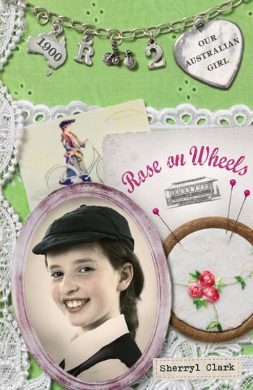 Our Australian Girl: Rose on Wheels (Book 2) - Sherryl Clark