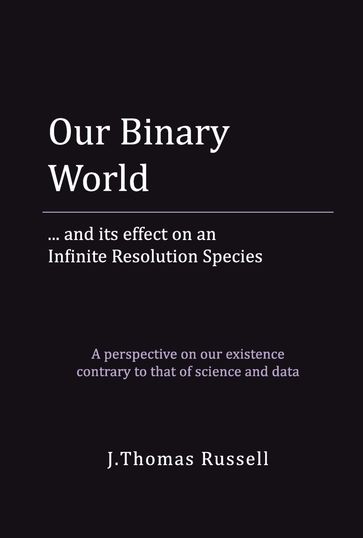 Our Binary World - J.Thomas Russell